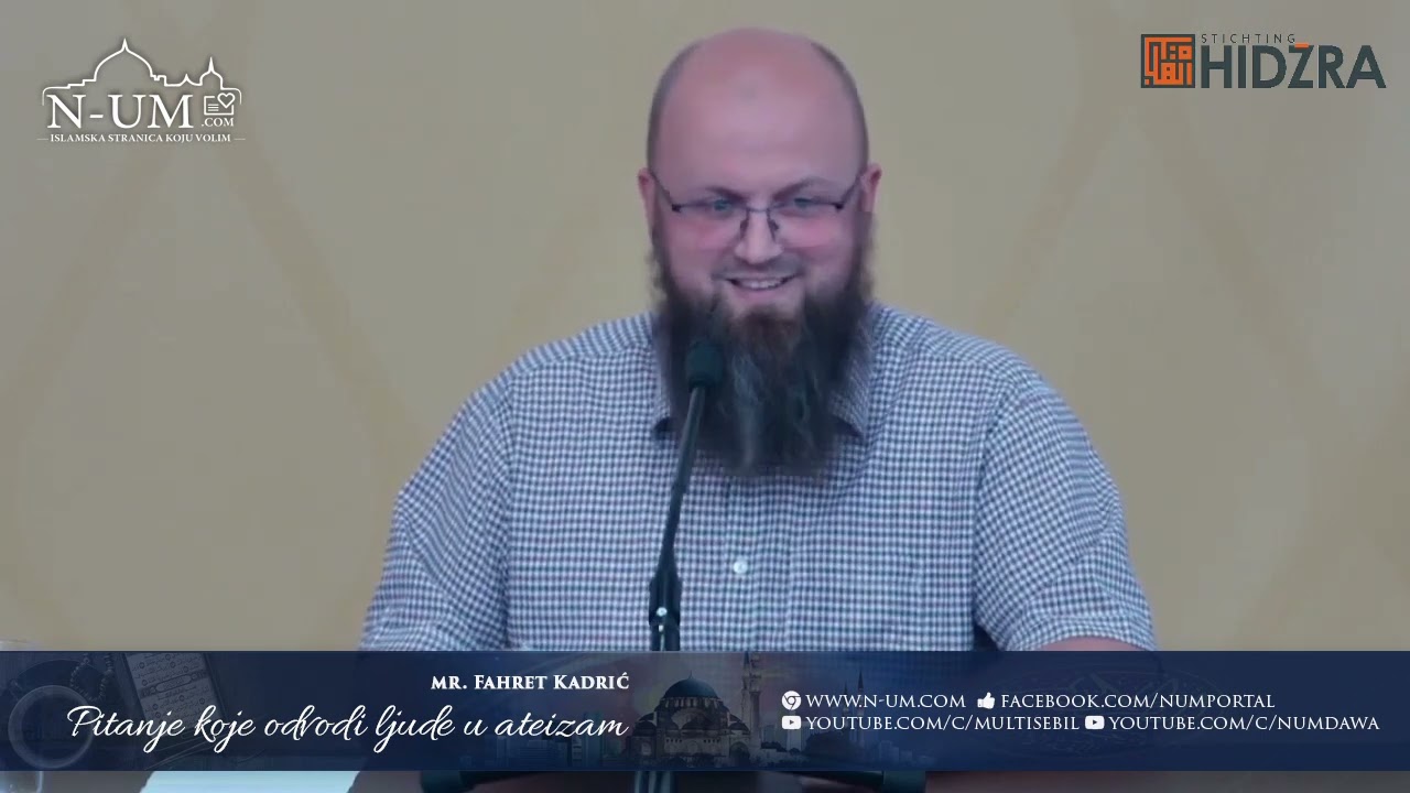 Pitanje koje odvodi ljude u ateizam - mr. Fahret Kadrić ᴴᴰ┇N-UM
