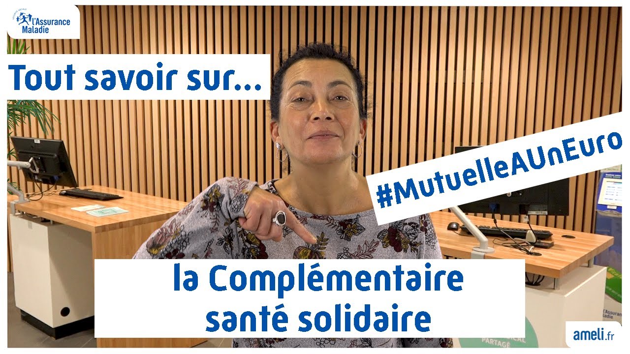 Tout savoir sur la Complémentaire santé solidaire