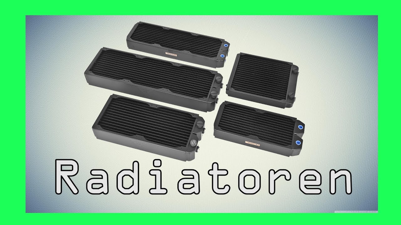 Ultimativer Wakü Guide Radiatoren und ihre wichtige bedeutung!
