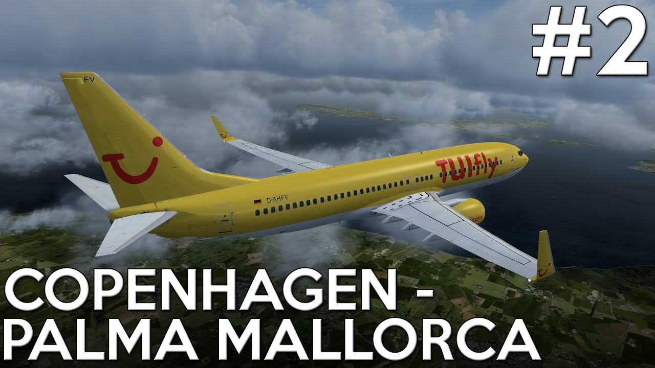[P3D] Copenhagen to Mallorca - Part 2 - PMDG 737-800NGX WL [EKCH-LEPA]