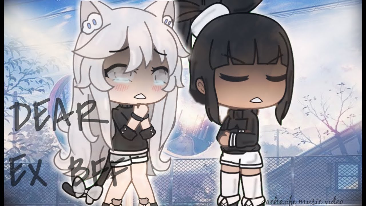 dear ex best friend // gacha life