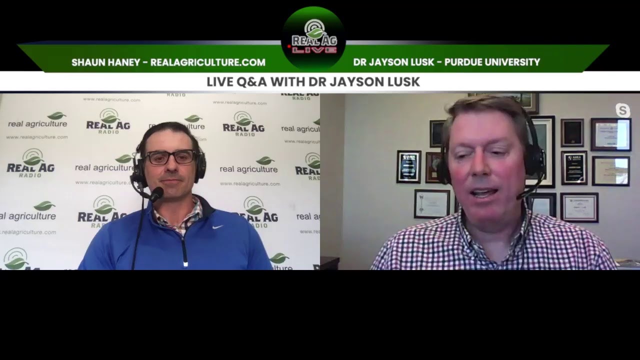 RealAg LIVE - with Dr. Jayson Lusk of Purdue University