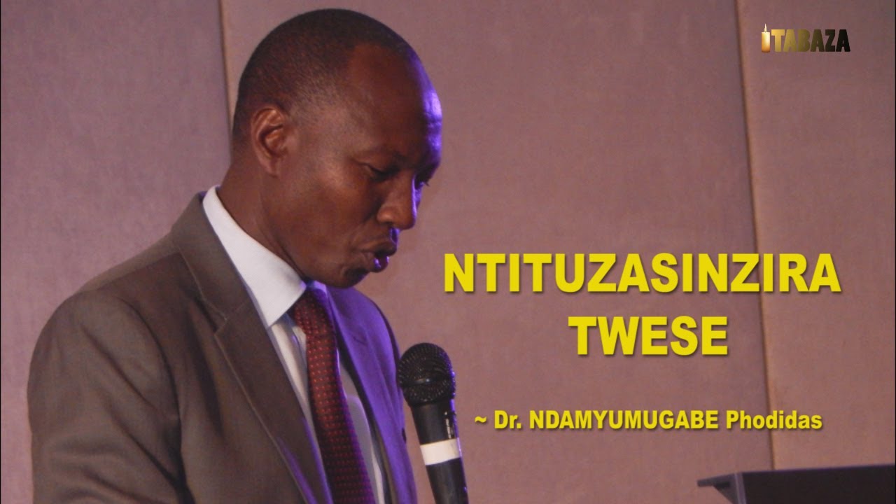 Dr Ndamyumugabe Phodidas  - Ntituzasinzira twese