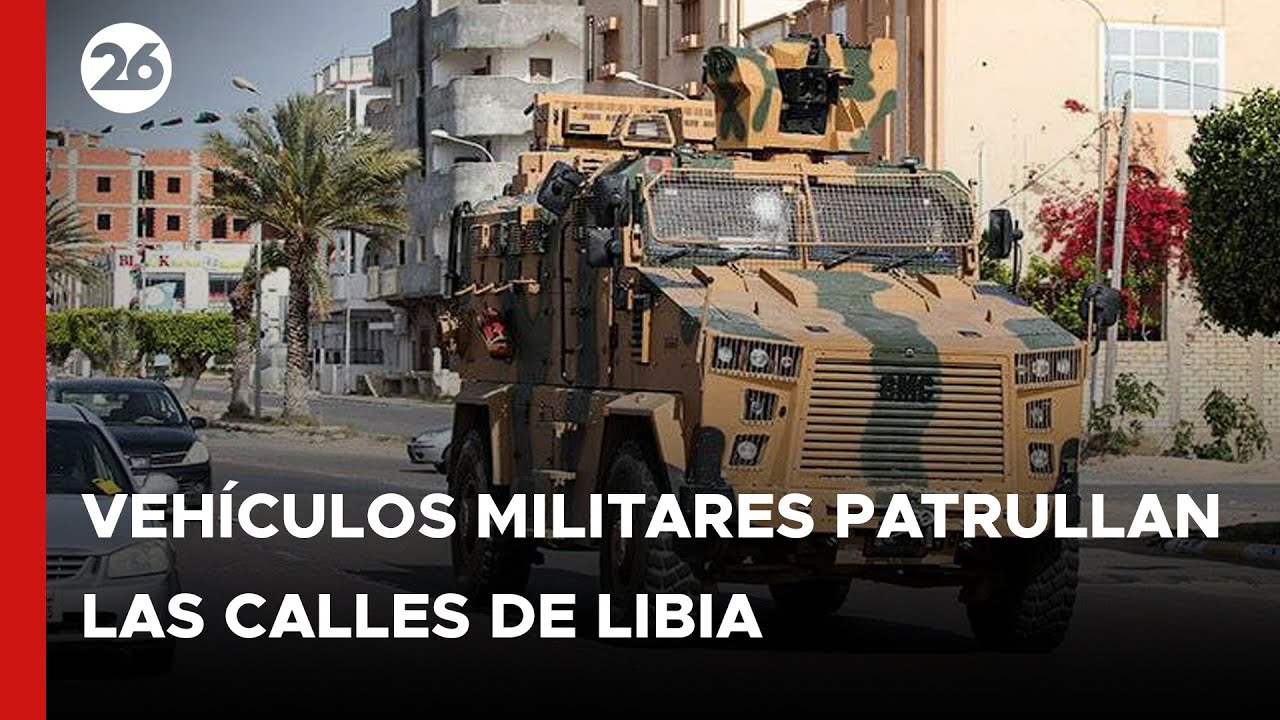 ÁFRICA | Vehículos MILITARES PATRULLAN las calles de LIBIA tras NUEVOS ENFRENTAMIENTOS