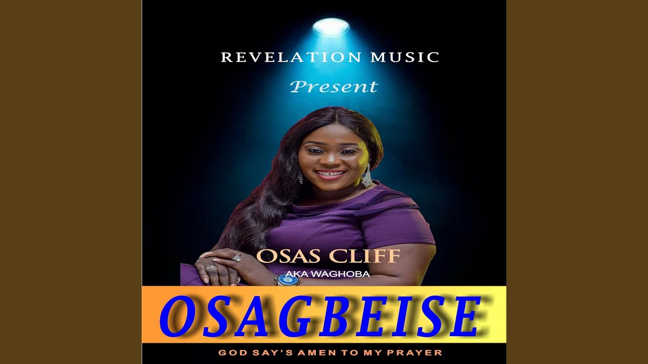 Osagbeise (God says amen to my prayers)