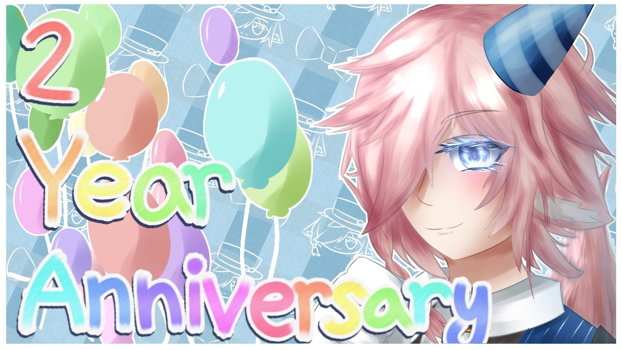 2 YEAR STREAM ANNIVERSARY!!