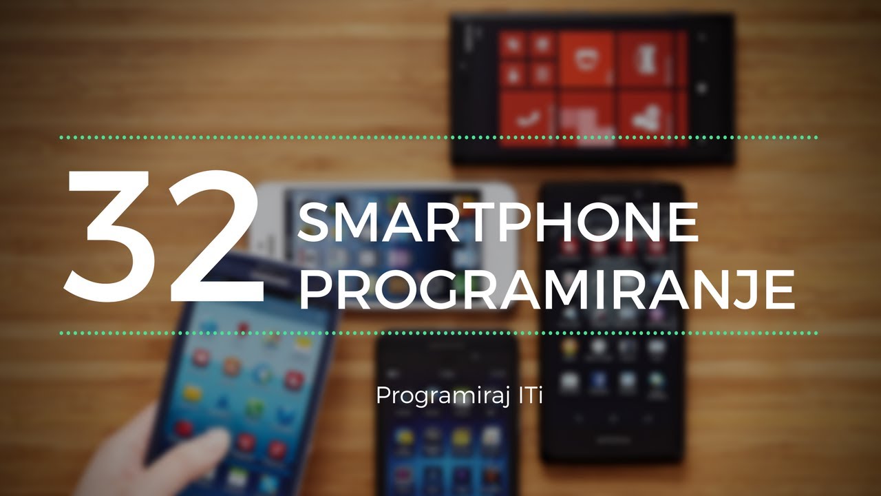 [Epizoda 32] Programiranje za pametne telefone