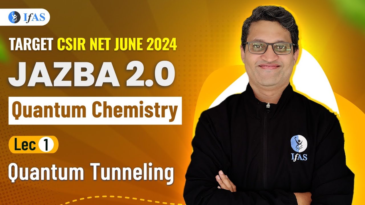 Quantum Tunnelling CSIR NET | Quantum Chemistry | June 2024 | Jazba 2.0 | IFAS