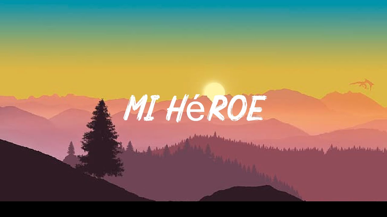 Mi Héroe (Lyric)  - Antonio Orozco