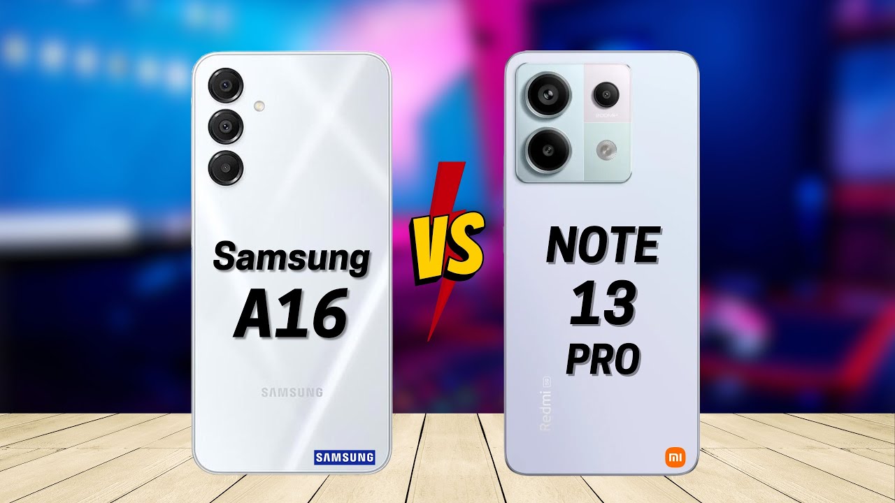 Samsung A16 5G vs Redmi Note 13 Pro 5G