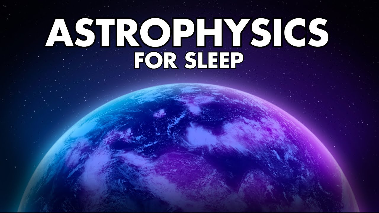 100 Astrophysics Facts That Quiet the Mind | Sleep-Inducing Science