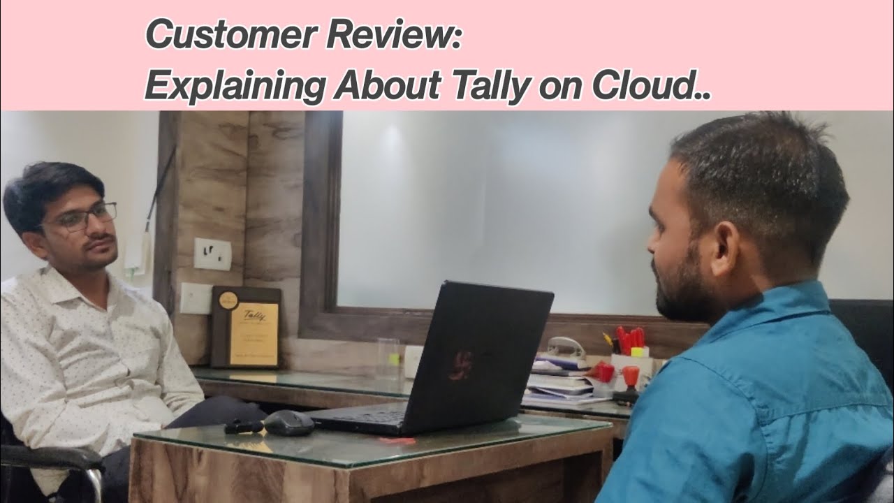 Customer Reviews : Explaining About Tally on Cloud...#softwarehouseworld #tallyoncloud