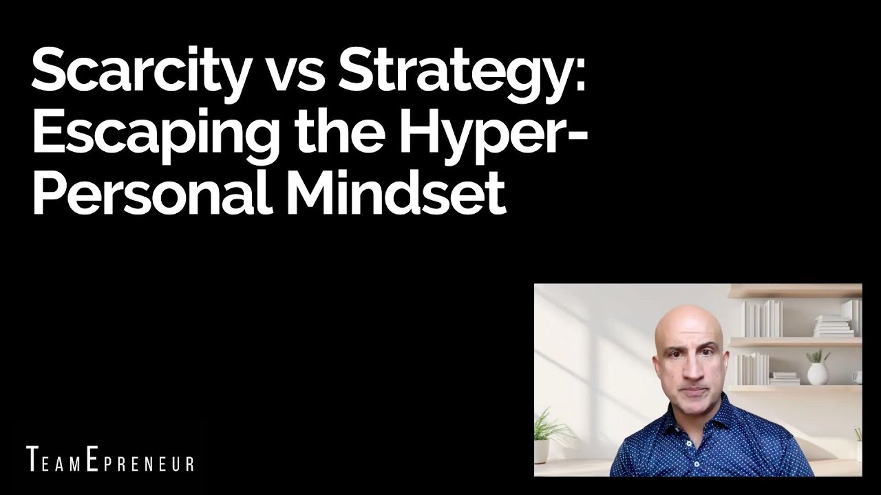 Scarcity vs Strategy: Escaping the Hyper-Personal Mindset - J.P.'s Video Short