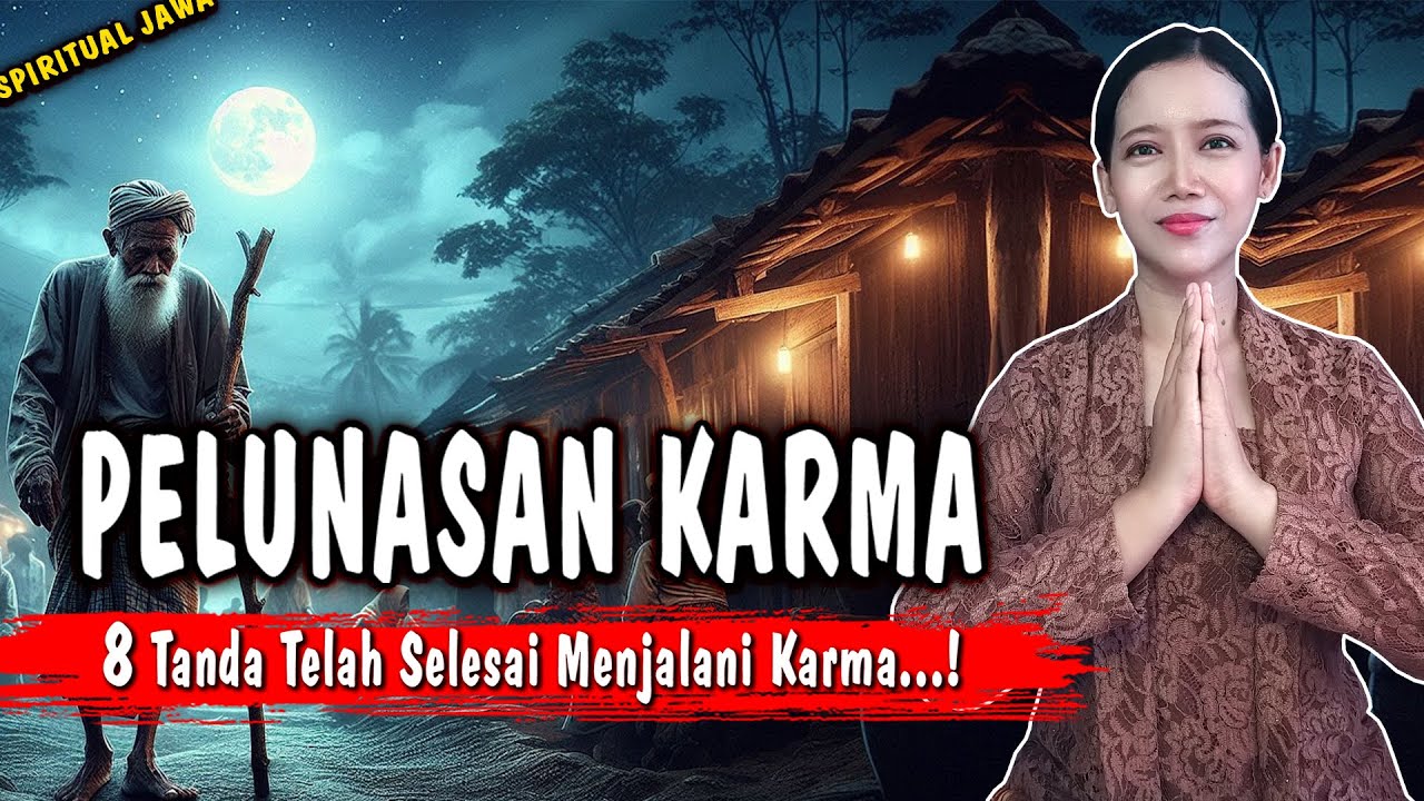 8 Ciri Telah Selesai Menjalani Karma Bagi Jiwa Terpilih | Spiritual Jawa