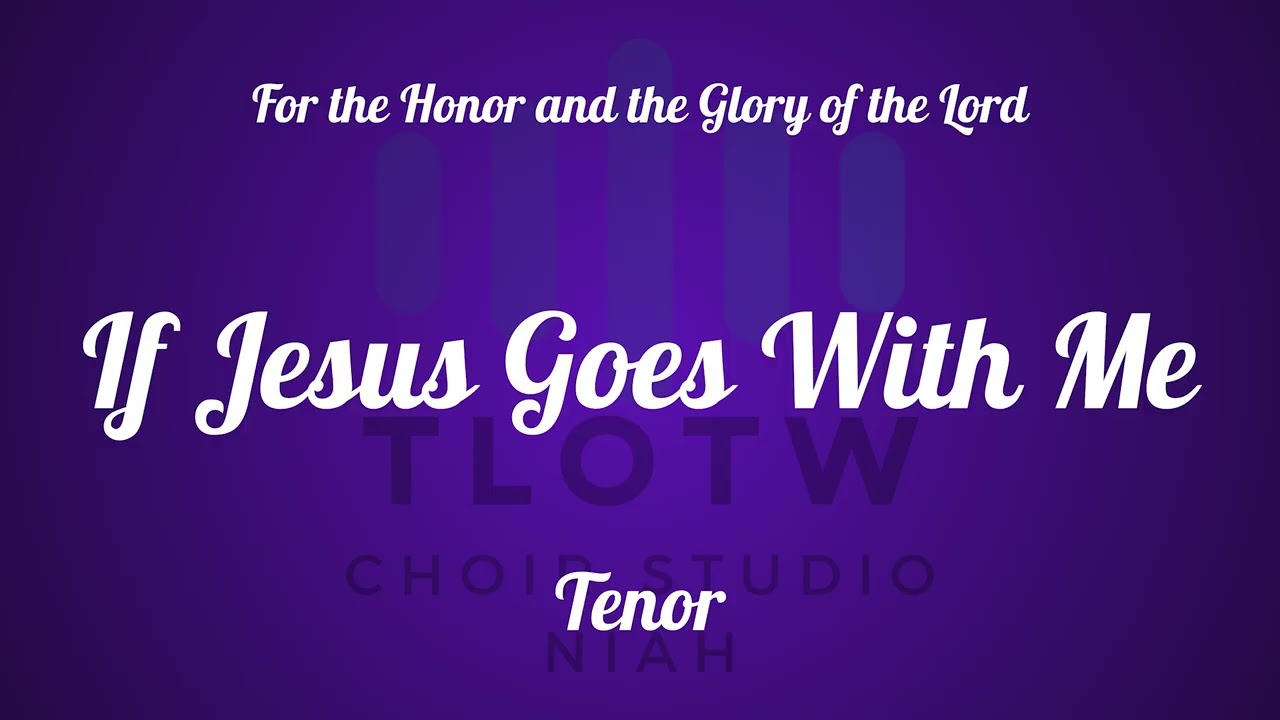 If Jesus Goes With Me  I Charles A. Miles I Tenor