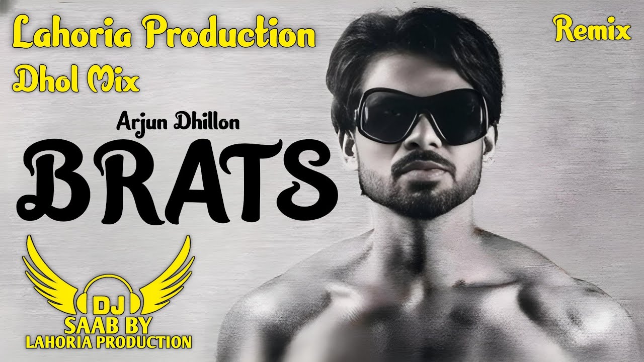 Brats | Dhol Mix | Arjan Dhillon | Dj Saab By Lahoria Production Remix Punjabi Song 2024 #brats