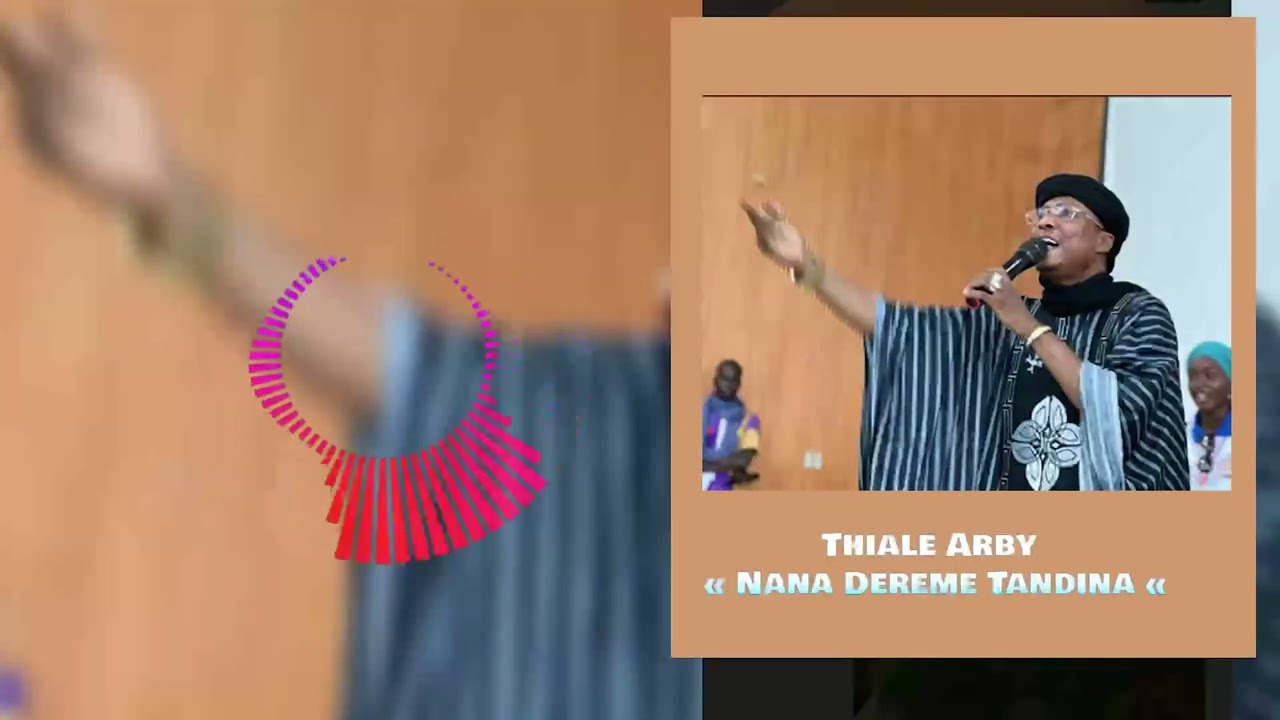 Thiale Arby  Nana Dereme Tandina  Audio Officiel