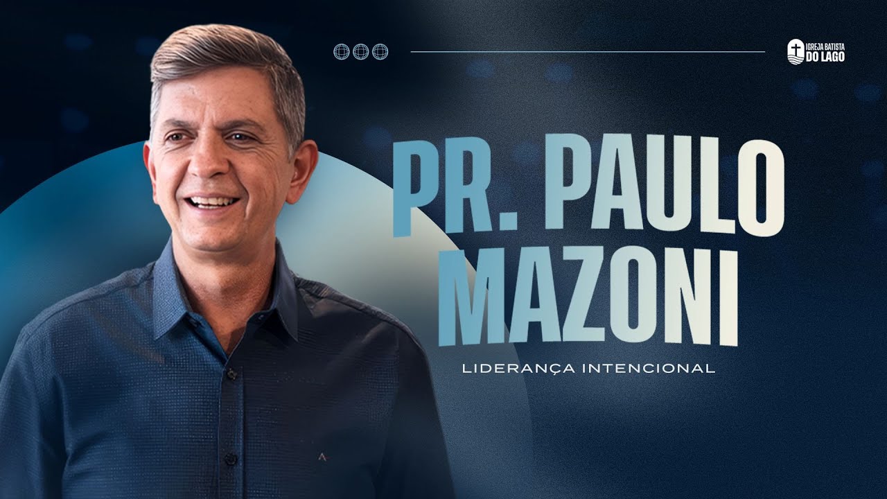 Conferência Liderança Intencional | Pr. Paulo Mazoni 24/07/2025