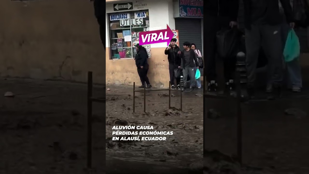 Aluvi&oacute;n golpea Alaus&iacute; y deja fuertes da&ntilde;os materiales en Chimborazo, Ecuador 🌧️
