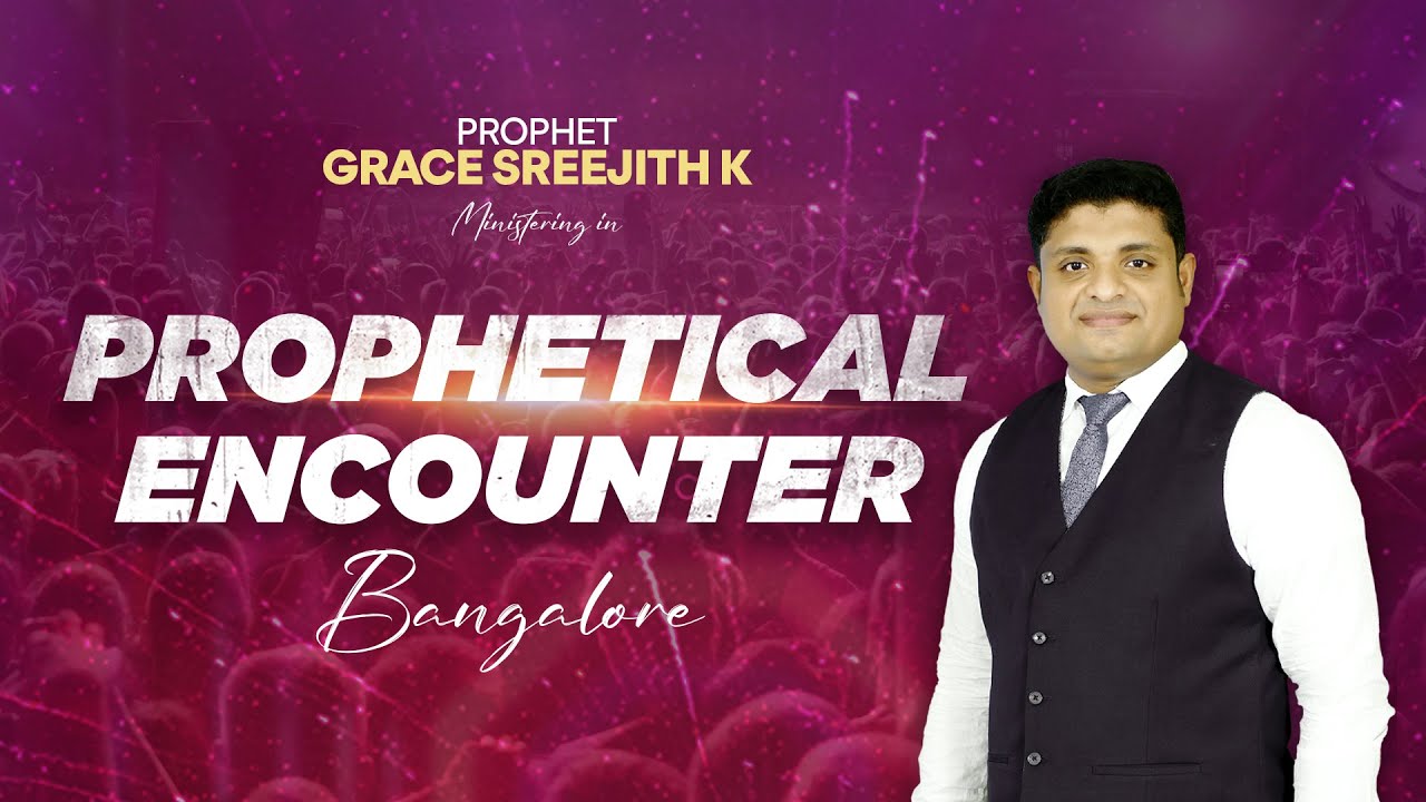 Prophetical Encounter I Bangalore I Prophet Grace Sreejith K Ministering