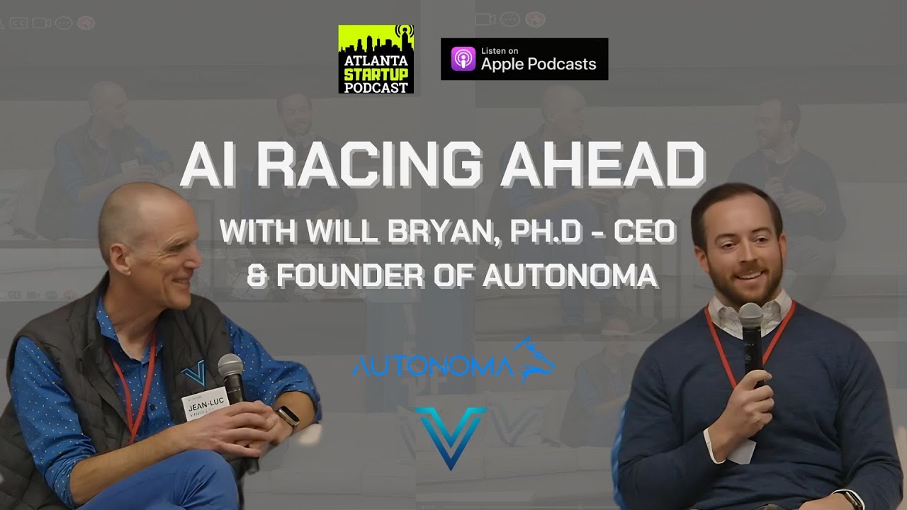 AI Racing Ahead with Will Bryan, Ph.D - CEO & Founder of Autonoma