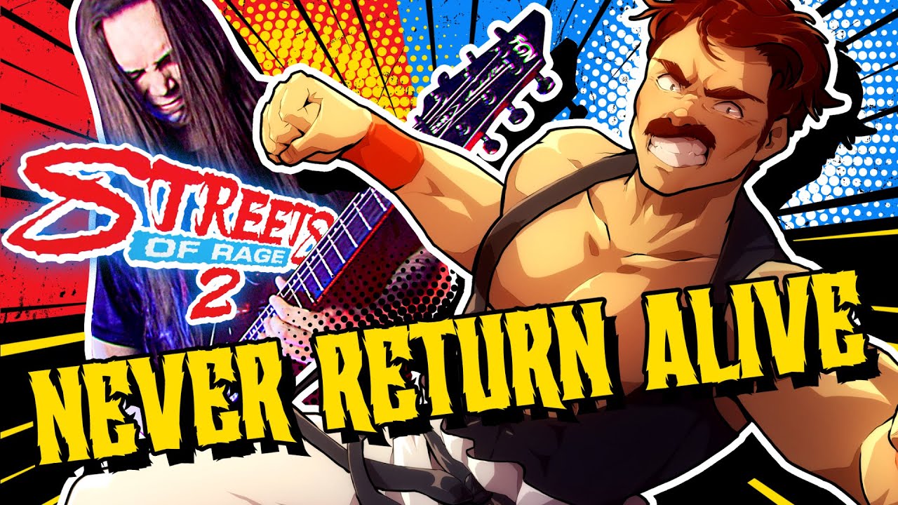 Streets of Rage 2 - NEVER RETURN ALIVE (Cover by Rydeen)
