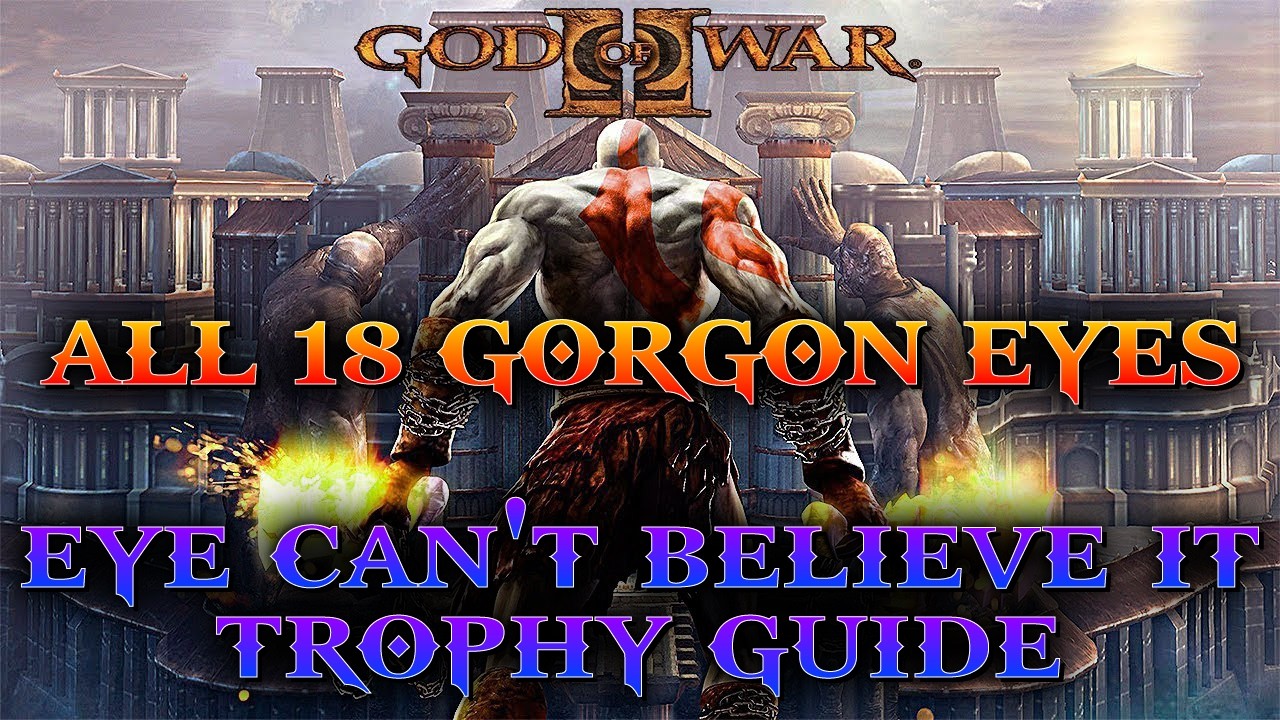 God of War II - All 18 Gorgon Eye Locations (Eye Can't Believe it Trophy Guide)