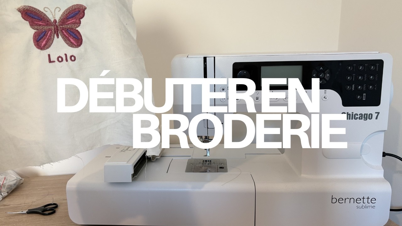 Tuto broderie machine débutant | Bernette Chicago 7