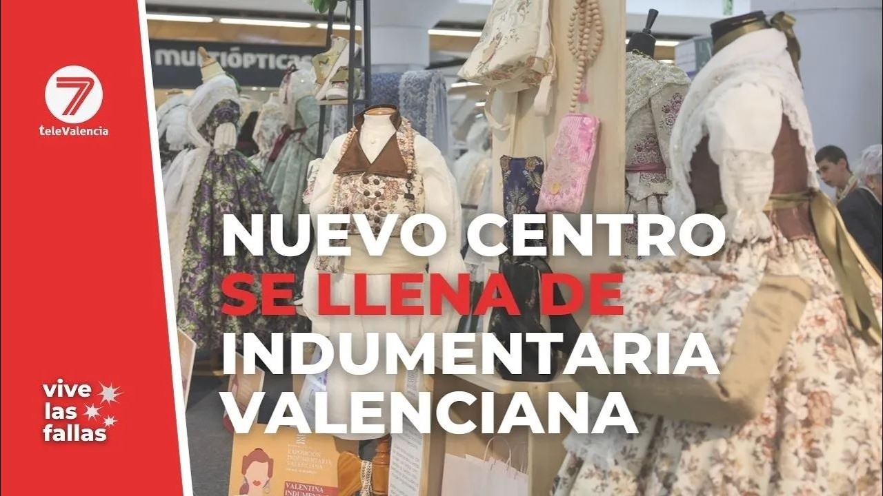 Nuevo Centro se viste de fallera con la gran exposición de indumentaria valenciana