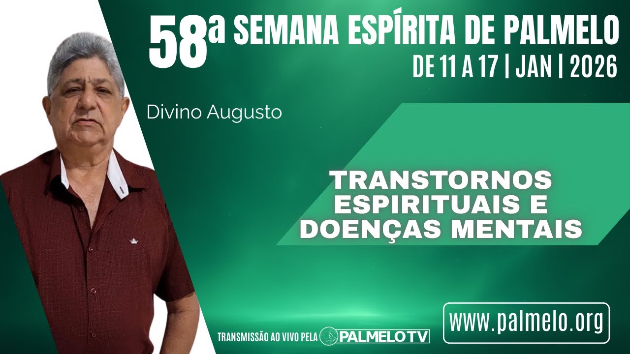 Transtornos espirituais e Doenças mentais | Com Divino Augusto | 58ª Semana Espírita de Palmelo