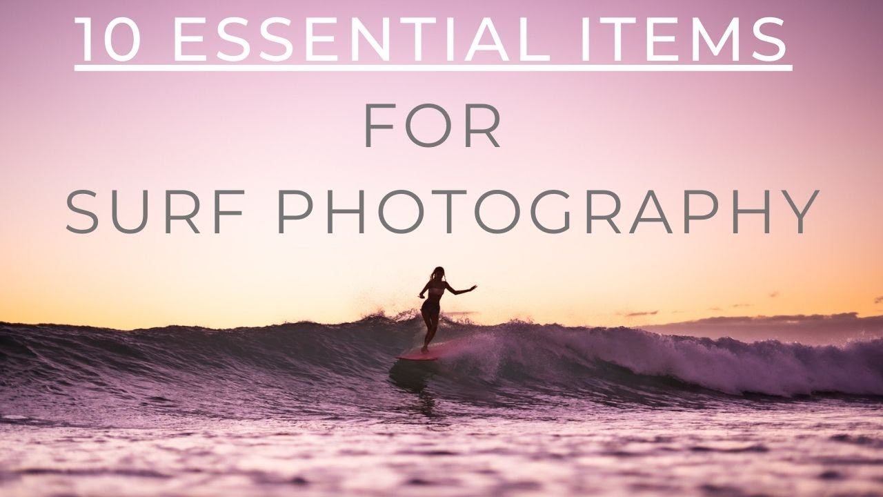 BEGINNER SURF PHOTOGRAPHY GEAR SETUP - THE GEAR YOU NEED TO GET STARTED