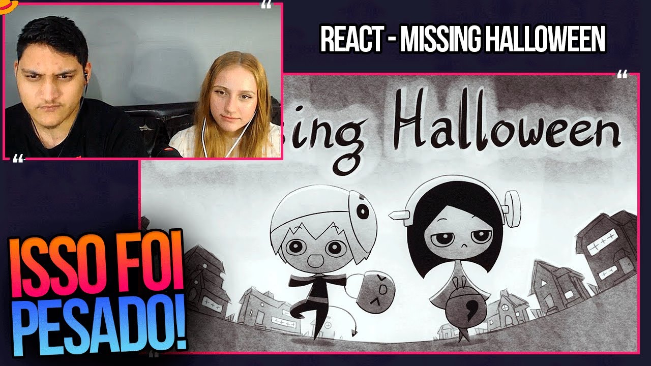 REACT EM CASAL - Missing Halloween