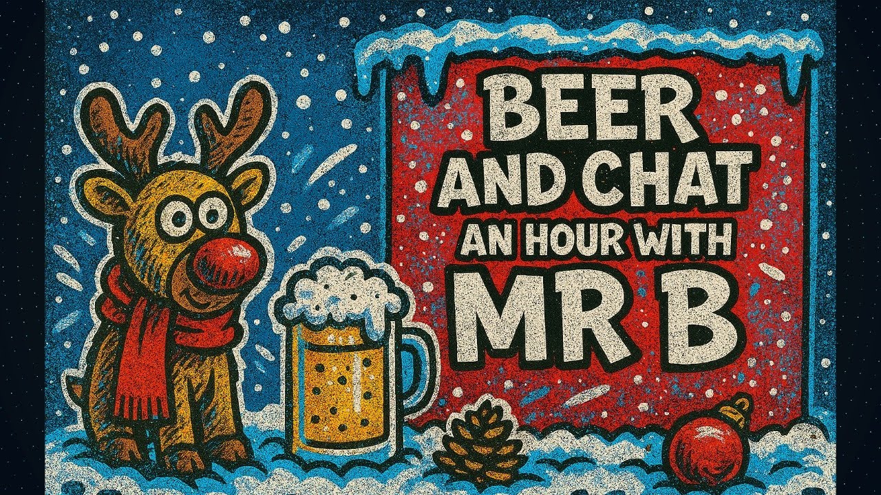 Live Beer Haul and Chat with Mr B