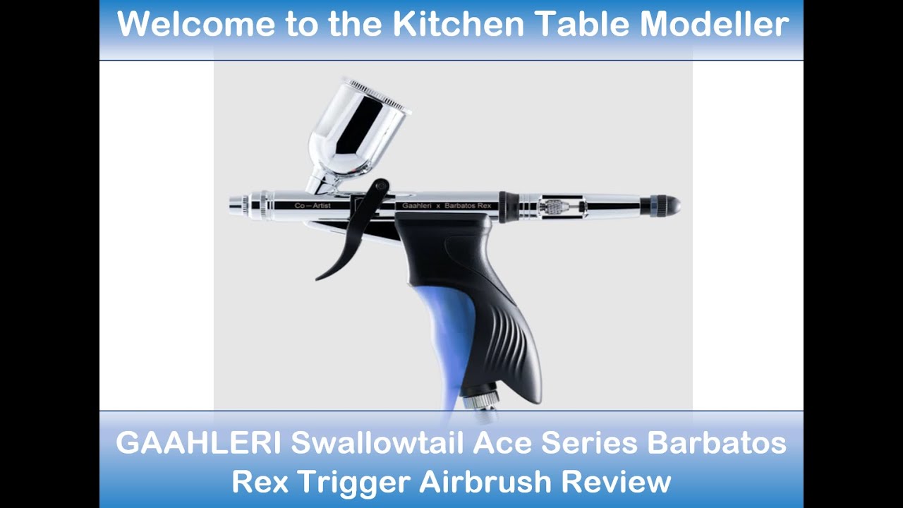 Gaahleri Swallowtail Barbastos Rex Trigger Airbrush Review and Comment