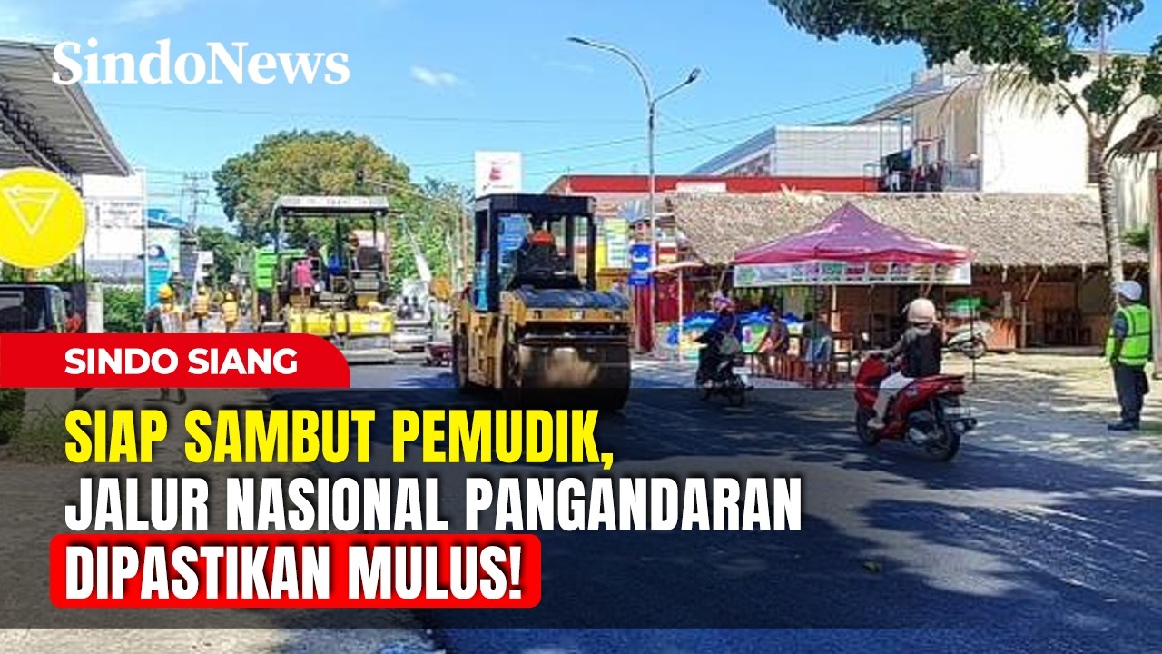 Siap Sambut Pemudik, Jalur Nasional Pangandaran Dipastikan Mulus! | Sindo Siang | 07/03