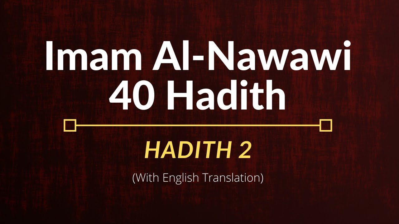 Imam Al-Nawawi – Hadith 2 | English Translation