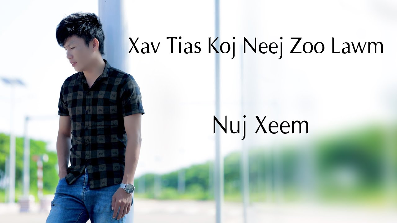 Xav Tias Koj Neej Zoo Lawm By Nuj xeem
