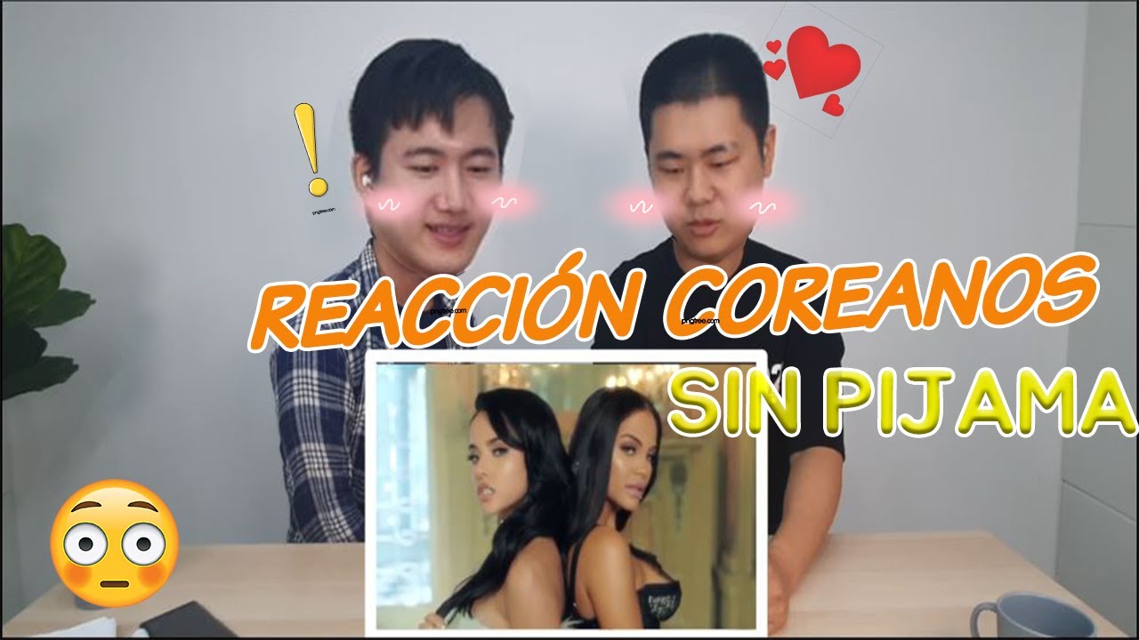 COREANOS REACCIONAN A SIN PIJAMA