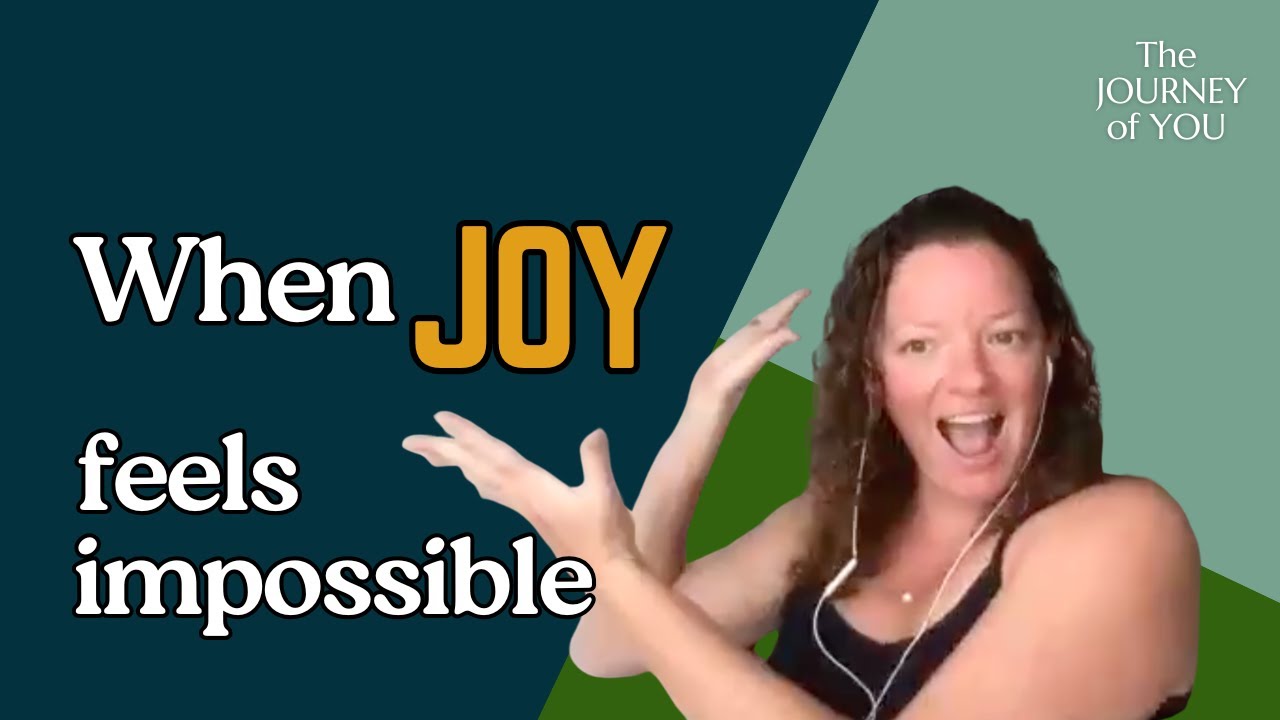 Ep 53: The Power of Your JOY in Times of Sadness