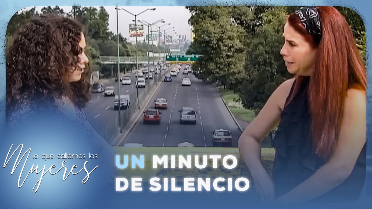 Lo Que Callamos Las Mujeres - Un minuto de silencio