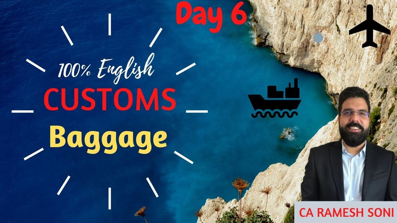 Chapter 6 Baggage under Customs | CUSTOMS |CA Final May 20/Nov 20 | CA Ramesh Soni | English