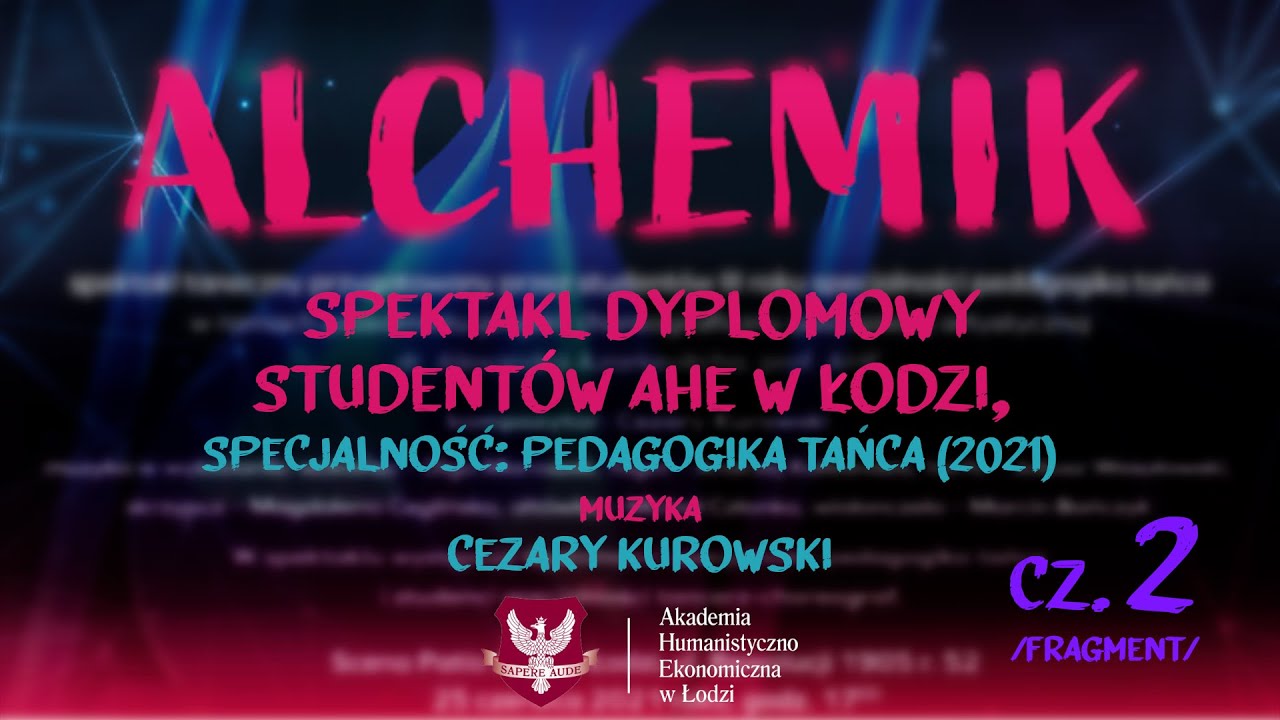 Cezary Kurowski - Alchemik - spektakl taneczny, cz. 2 - O miłości /fragment/