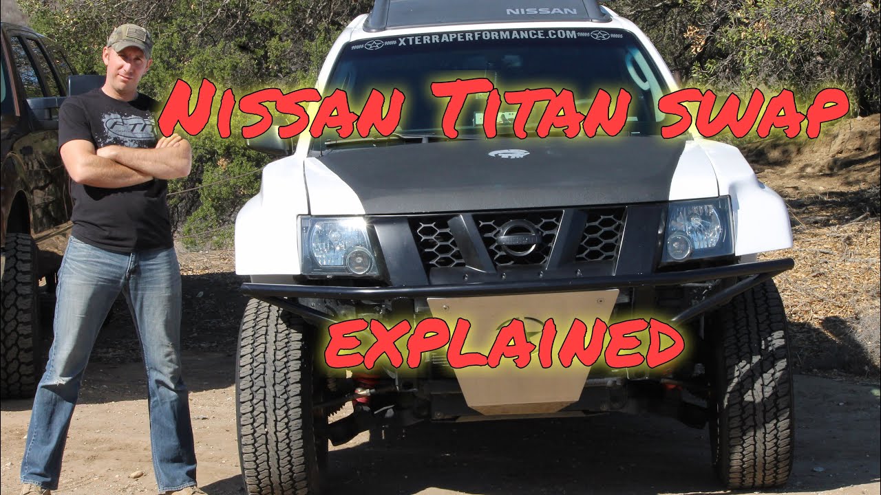 Nissan Frontier and Xterra Titan Swap Explained