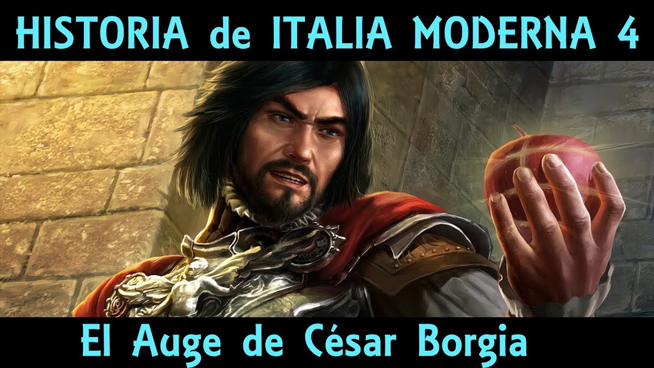 CÉSAR BORGIA, el Fin de los Borgia 🏛 Historia de ITALIA EDAD MODERNA 4 🏛 Documental sobre los Borgia