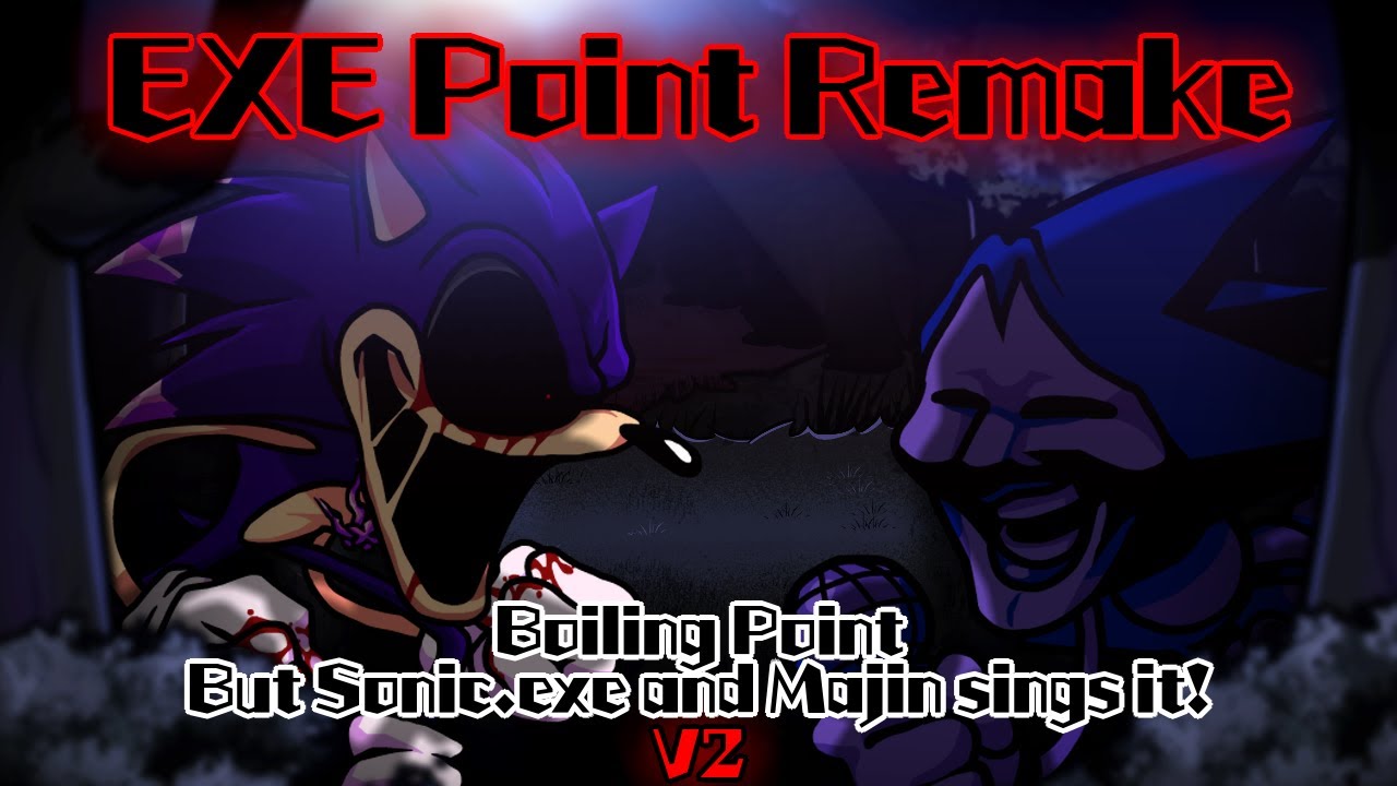 EXE Point V2 / Boiling Point but Sonic.exe and Majin sings it Remake! (FNF Cover)