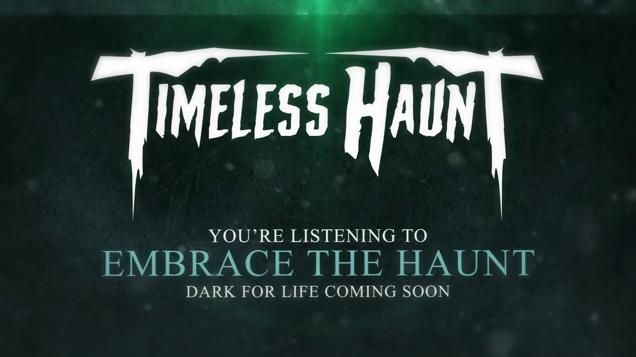 Timeless Haunt - Embrace the Haunt