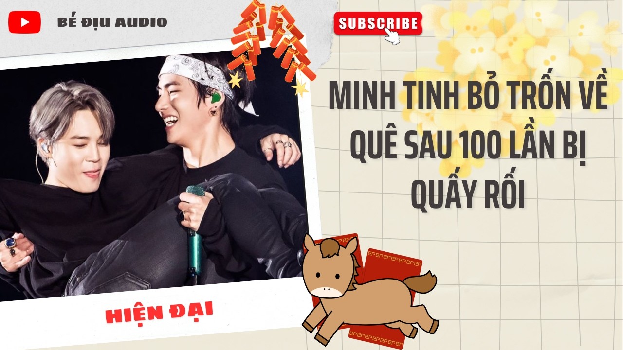 [TRUYỆN  ĐAM MỸ AUDIO] Minh Tinh Bỏ Trốn Về Quê Sau 100 Lần Bị Quấy Rối || BÉ ĐỊU AUDIO