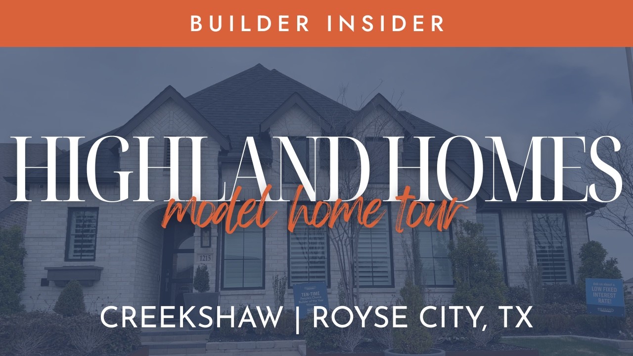 Highland Homes Bristol Model Home at Creekshaw Royse City TX | Builder Insider Model Home Tour