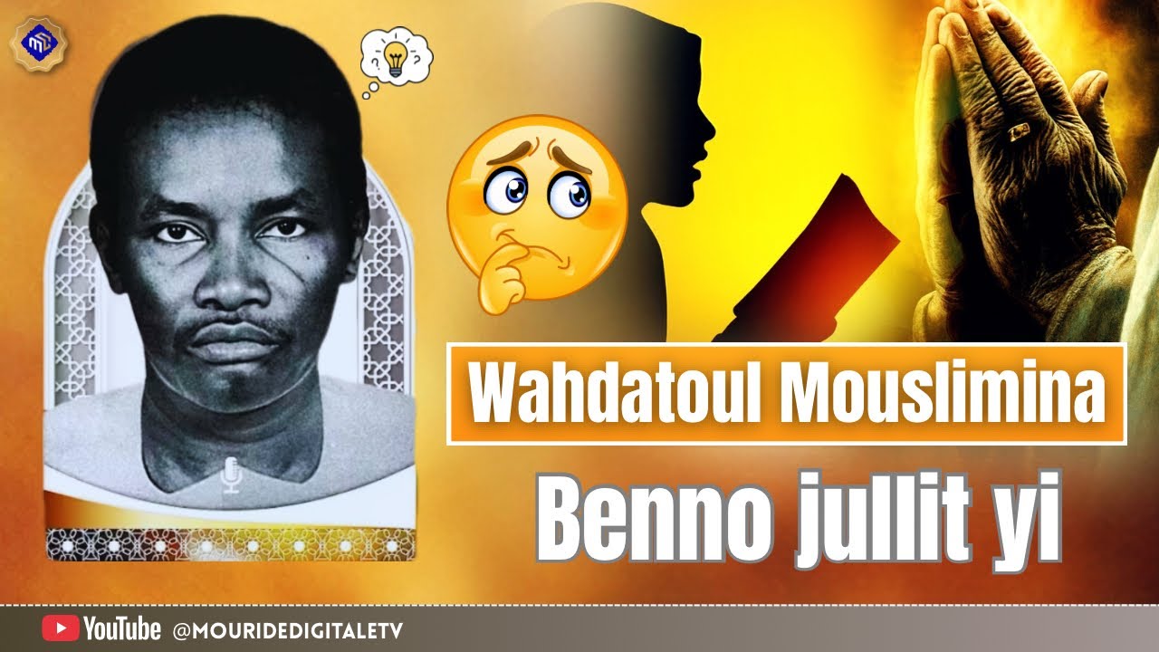 Wakhtan: 🧏🏾💁🏾‍♂️✨Wahdatoul Mouslimina «Benno Jullit yi» dit Serigne Sam Mbaye #serignesammbaye 