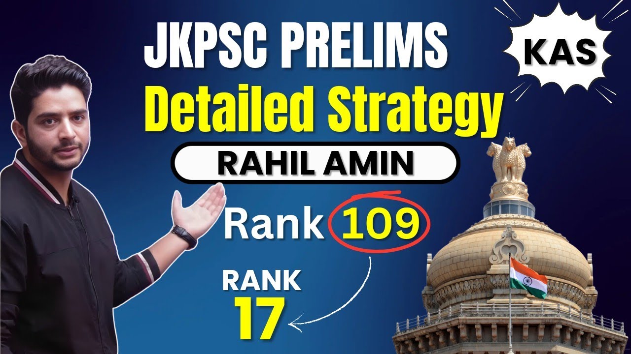 JKPSC PRELIMS 2025 - STRATEGY BY Mr.  RAHIL AMIN - RANK 17 IN JKPSC 2021 & RANK 109 IN JKAS 2022.